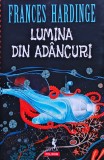Lumina din ad&acirc;ncuri - 2021 - Frances Hardinge (@R183)