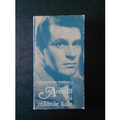 CONSTANTIN POPESCU - ACTORUL SI MASTILE SALE