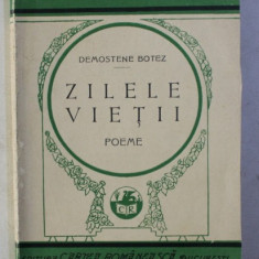 ZILELE VIETII - poeme de DEMOSTENE BOTEZ , 1927