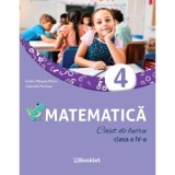 Matematica. Caiet de lucru, clasa a 4-a - Mihaela Emilia Micloi