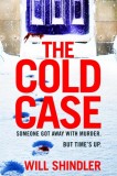 The Cold Case : A totally gripping crime thriller with a killer twist you won&#039;t see coming - Editura SAS Gardners EU