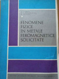 Fenomene Fizice In Metale Feromagnetice Solicitate - A. Cisman B.f. Rothenstein A. Policec ,291993