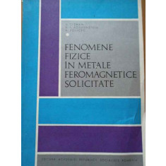 Fenomene Fizice In Metale Feromagnetice Solicitate - A. Cisman B.f. Rothenstein A. Policec ,291993