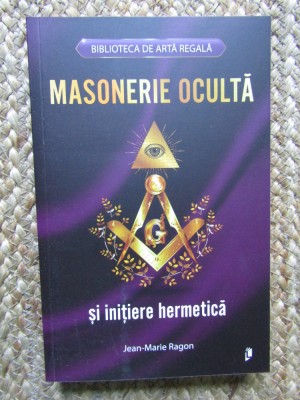 MASONERIE OCULTA SI INITIERE HERMETICA-JEAN MARIE RAGON foto