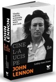 Cine l-a ucis pe John Lennon - Lesley Ann Jones - Carte biografie muzicala