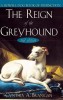 The Reign of the Greyhound