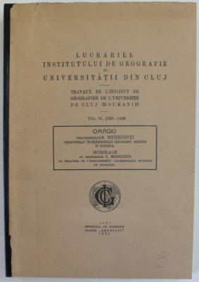 LUCRARILE INSTITUTULUI DE GEOGRAFIE AL UNIVERSITATII DIN CLUJ : OMAGIU PROFESORULUI S. MEHEDINTI , 1931 foto