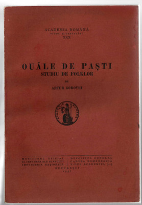 Ouale de Pasti - Studiu de folklor - Artur Gorovei, 1937, Academia Romana foto