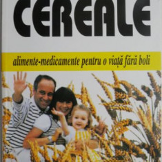 Cereale. Alimente-medicamente pentru o viata fara boli – Maurice Messegue
