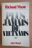 Richard Nixon - Plus jamais de Vietnams