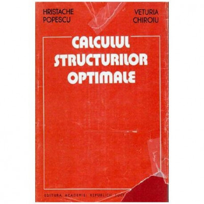 Hristov Popescu, Veturia Chiroiu - Calculul structurilor optimale - 107479 foto