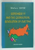 SEPTEMBER 11 AND THE GEOPOLITICAL REVOLUTION OF OUR TIME by VLADIMIR SOCOR , 2004 , DEDICATIE*
