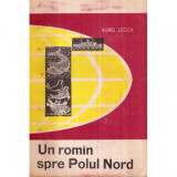 Aurel Lecca - Un roman spre Polul Nord - 122593