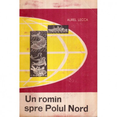 Aurel Lecca - Un roman spre Polul Nord - 122593 foto