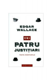 Cei patru justițiari. Toate aventurile - Hardcover - Edgar Wallace - Crime Scene Press