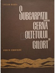 Lucian Badea - Subcarpatii dintre Cerna Oltetului si Gilort (Editia: 1967) foto
