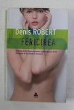 FERICIREA de DENIS ROBERT , ROMAN EROTIC , 2009