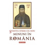 Sfantul Efrem cel Nou - Minuni in Romania. vol. 1 - Sf. Efrem cel Nou