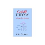 Game Theory: A Simple Introduction