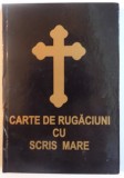 CARTE DE RUGACIUNI CU SCRIS MARE, MANASTIREA SF. PANTELIMON TELEORMAN, STARET PROTOSINGHEL ANTONIE LITA