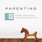 Parenting: The 15 Gospel Principles That Can Radically Change Your Family