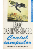 Isaac Bashevis Singer - Craiul c&acirc;mpiilor (editia 1998)