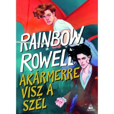 Ak&aacute;rmerre visz a sz&eacute;l (Simon Snow 3.) - Rainbow Rowell