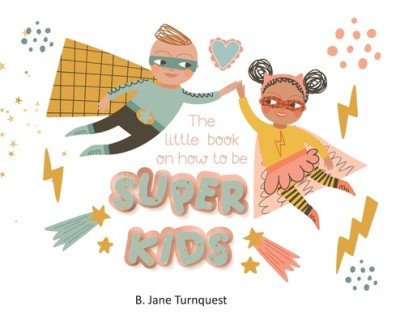 The Little Book On How To Be Super Kids foto
