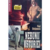 Paul Stefanescu - Nebunii istoriei (Editia: 2004)