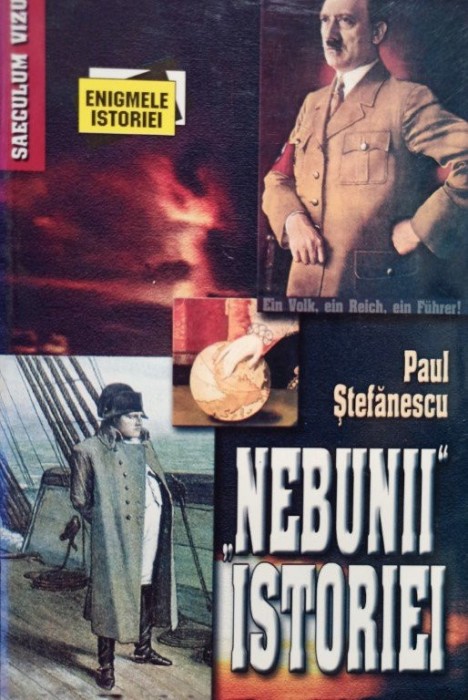 Paul Stefanescu - Nebunii istoriei (Editia: 2004)