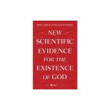 New Scientific Evidence for the Existence of God