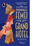 Fenomenalele femei de la Grand Hotel - Oana-Madalina Voicu, Ruth Kvarnstrom-Jones