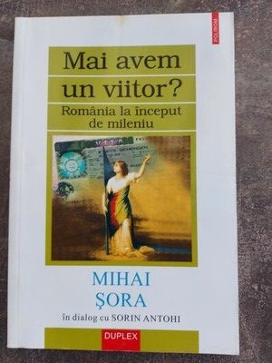 Mai avem un viitor? - Mihai Sora foto