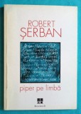 Robert Serban &ndash; Piper pe limba ( cu dedicatie si autograf )