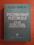 Eugen Simion - Intoarcerea autorului 1981, cu autograful si dedicatia autorului