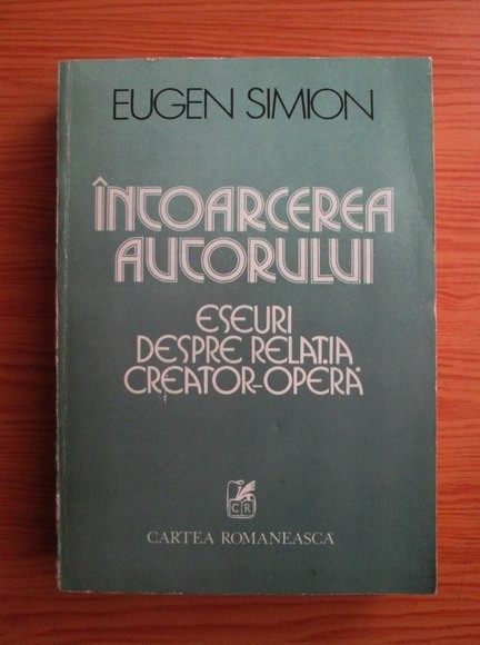 Eugen Simion - Intoarcerea autorului 1981, cu autograful si dedicatia autorului
