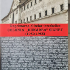 REPRIMAREA ELITELOR INTERBELICE COLONIA DUNAREA SIGHET 1950-1955 DETINUT POLITIC