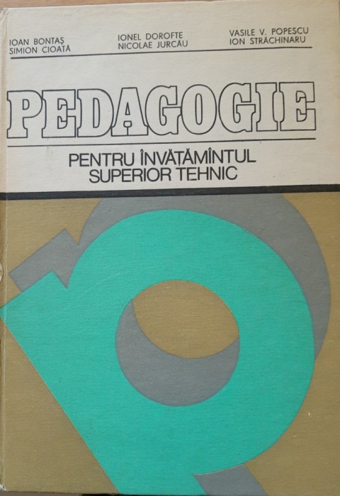 PEDAGOGIE PENTRU INVATAMANTUL SUPERIOR TEHNIC - IOAN BONTAS