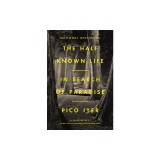 The Half Known Life: In Search of Paradise