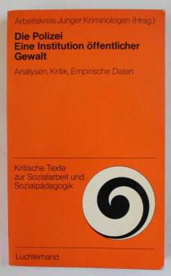 DIE POLIZEI , EINE INSTITUTION OFFENTLICHER GEWALT ( POLITIA , O INSTITUTIE A PUTERII PUBLICE ) , TEXT IN LIMBA GERMANA , 1975 foto