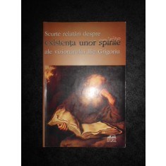SCURTE RELATARI DESPRE EXISTENTA UNOR SPIRITE ALE VIZIONARULUI ILIE GRIGORIU