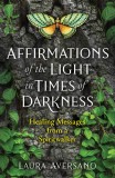 Affirmations of the Light in Times of Darkness | Laura Aversano