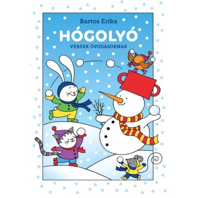 H&amp;oacute;goly&amp;oacute; - Versek &amp;oacute;vod&amp;aacute;soknak - Bartos Erika foto