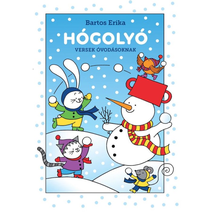 H&oacute;goly&oacute; - Versek &oacute;vod&aacute;soknak - Bartos Erika