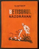 rara BETISORUL NAZDRAVAN &ndash; V. Suteev Carte de Povesti Povestiri Basme pt copii 160 pag ilustrata 1978 Edit Ion Creanga / Moscova Cartonata panzata
