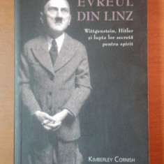 EVREUL DIN LINZ- WITTGENSYEIN, HITLER SI LUPTA LOR SECRETA PENTRU SPIRIT- KYMBERLEY CORNISH