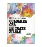 Ion N. Susala - Culoarea cea de toate zilele - 108219