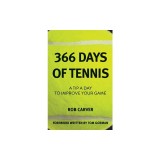 366 Days of Tennis: A Tip a Day to Improve Your Game