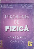 PROBLEME DE FIZICA, CLASA A X-A F1, F2, F3-ARMAND POPESCU, MIRCEA FRONESCU SI COLAB.