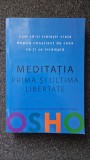 MEDITATIA. Prima si ultima libertate - Osho
